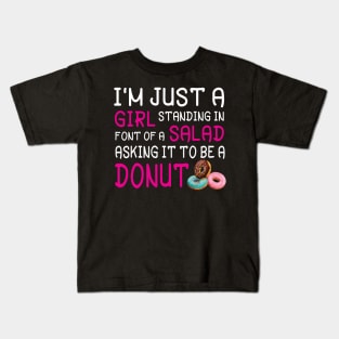 I'm Just A Girl Standing In Font Of A Salad Asking It To Be A Donut Happy Summer July 4th Day Kids T-Shirt